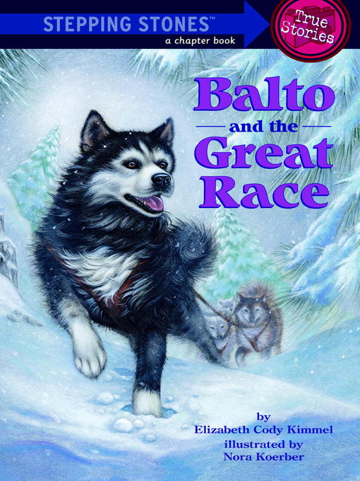 Title details for Balto and the Great Race by Elizabeth Cody Kimmel - Wait list